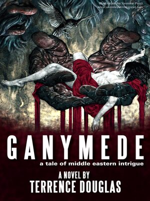 cover image of Ganymede: a Tale of Middle Eastern Intrigue